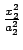 $ {\frac{{x_2^2}}{{a_2^2}}}$
